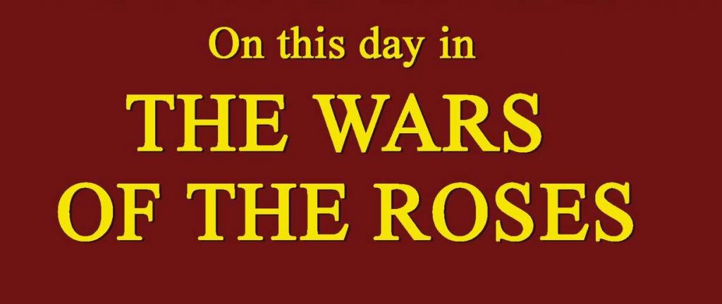 On this Day in the Wars of the Roses